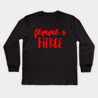 Femme and Fierce Kids Long Sleeve T-Shirt